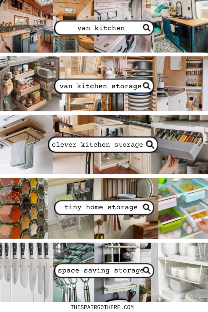 keywords to search for when looking for inspiration for campervan kitchen layout and hacks. 'van kitchen' 'van kitchen storage' 'clever kitchen storage' 'tiny home storage' 'space saving storage'