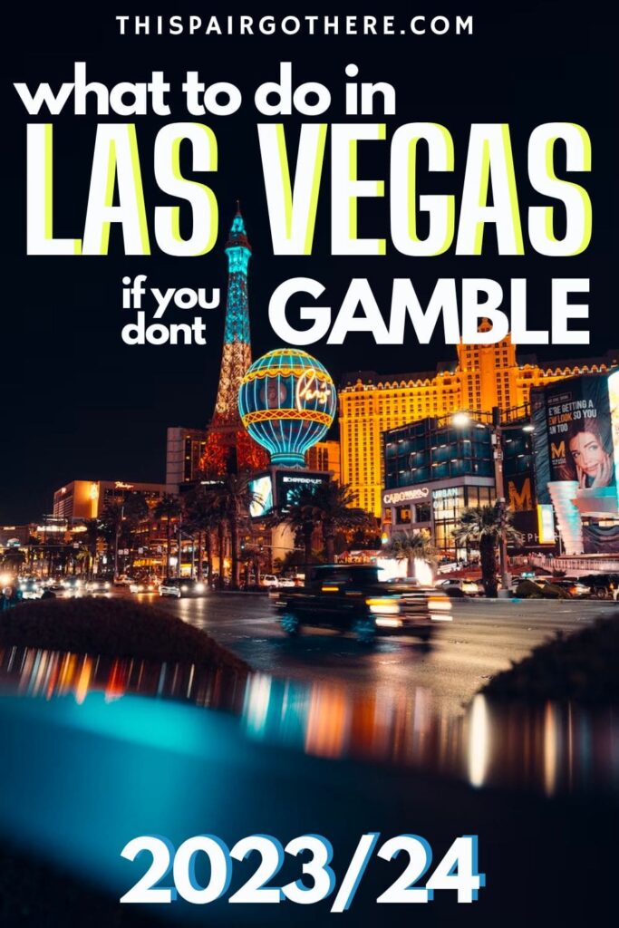 Las Vegas is known for its excessive gambling and casinos, so you may be left wondering if there are any things to do in Las Vegas if you don't gamble. Discover the best things to do in Las Vegas day and night if you don't gamble. From family-friendly activities to quintessential Vegas experiences!

Nevada | Travel | Budget Travel | Luxury Travel | First time in Vegas | 2022/23 travel | Cirque du Soleil Las Vegas | 2023/24 travel | Las Vegas | Family trip to Las Vegas
